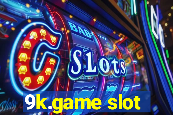 9k.game slot