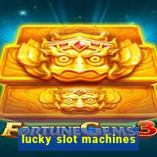 lucky slot machines