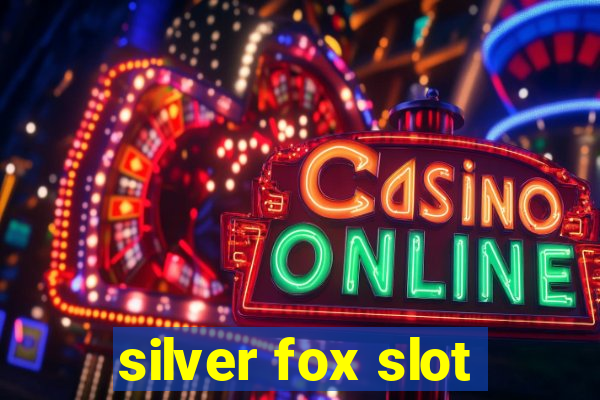 silver fox slot