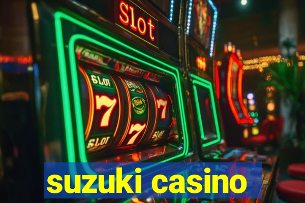 suzuki casino