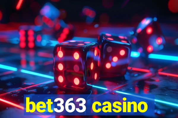 bet363 casino