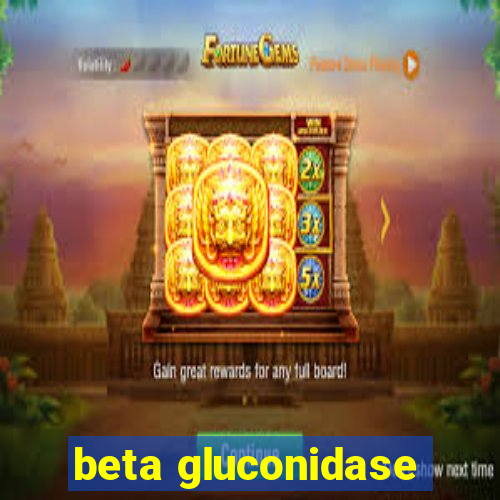 beta gluconidase