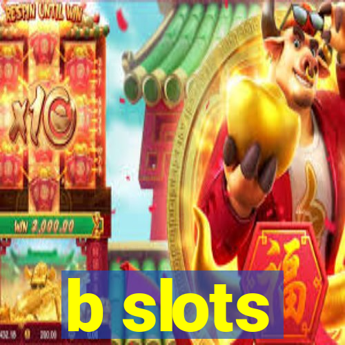 b slots