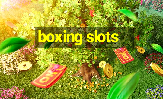 boxing slots