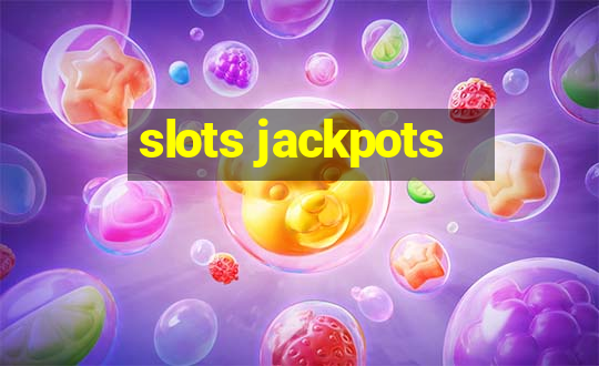 slots jackpots