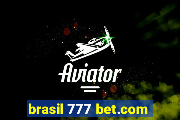 brasil 777 bet.com