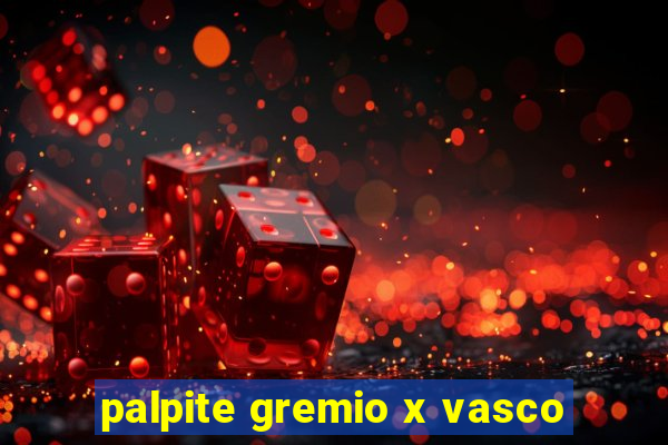 palpite gremio x vasco