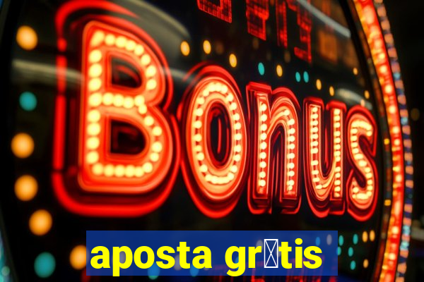 aposta gr谩tis