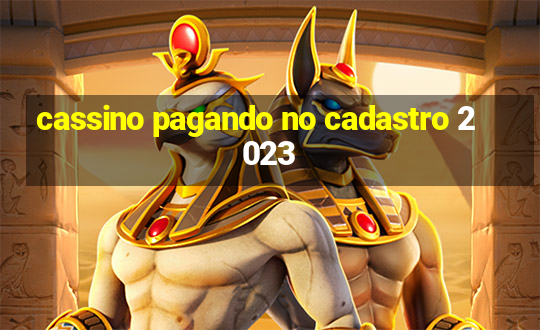 cassino pagando no cadastro 2023