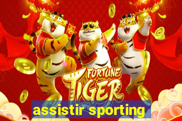 assistir sporting