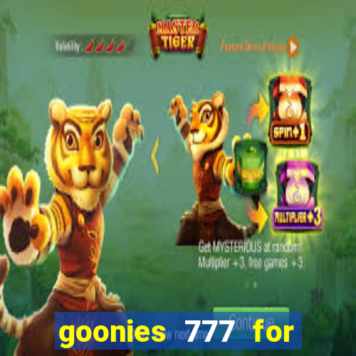 goonies 777 for slot games