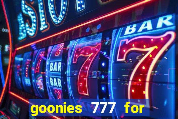 goonies 777 for slot games