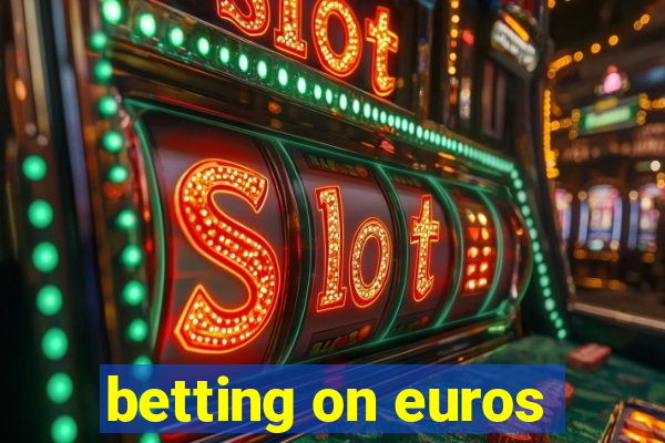 betting on euros