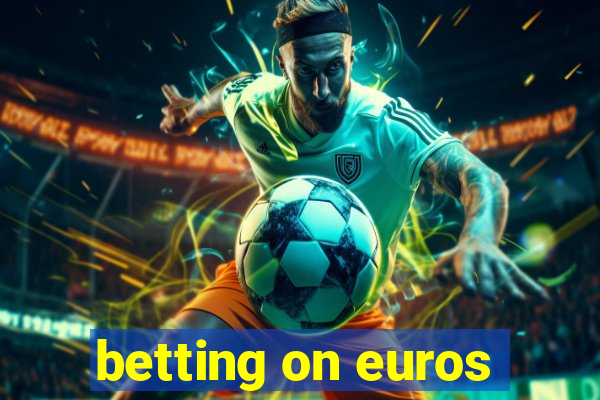 betting on euros