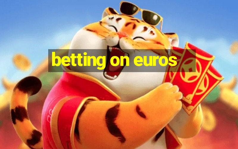 betting on euros