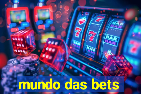 mundo das bets