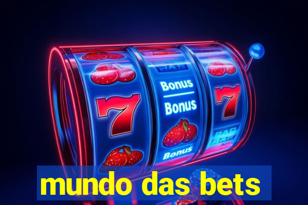 mundo das bets