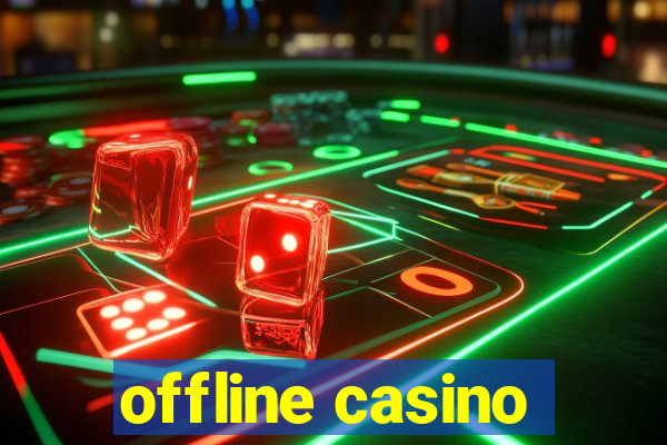 offline casino