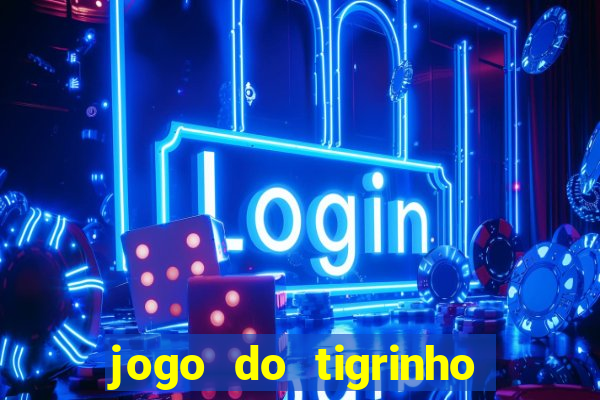 jogo do tigrinho com rodadas grátis