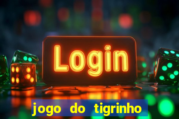 jogo do tigrinho com rodadas grátis