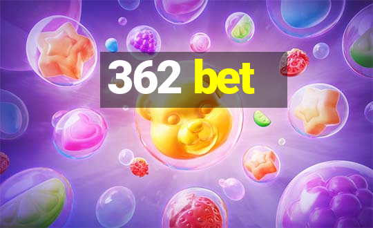 362 bet