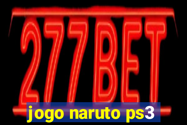 jogo naruto ps3