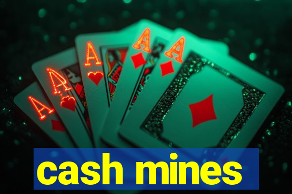 cash mines