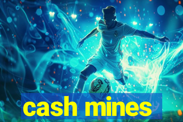 cash mines