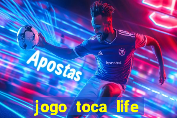 jogo toca life world grátis