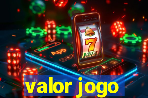 valor jogo