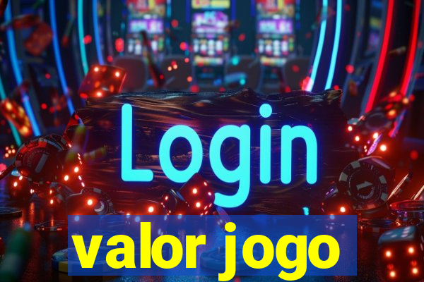 valor jogo