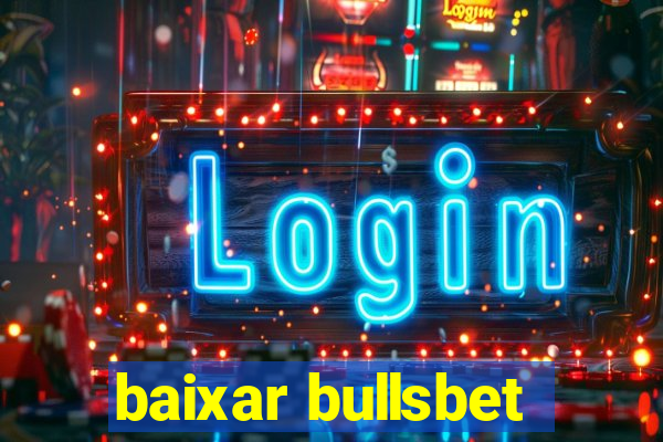 baixar bullsbet