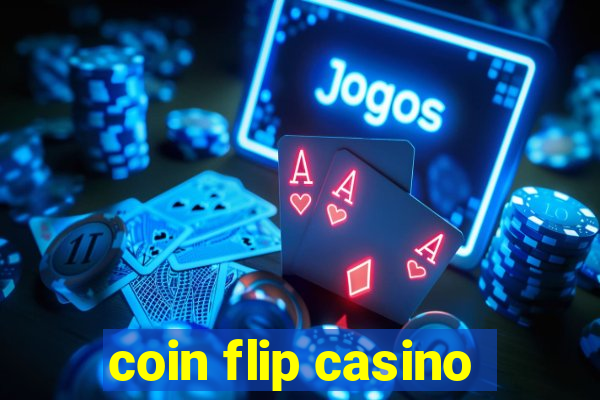 coin flip casino