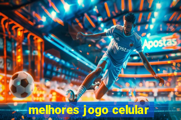 melhores jogo celular