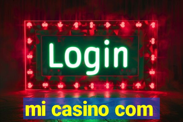 mi casino com