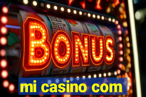 mi casino com