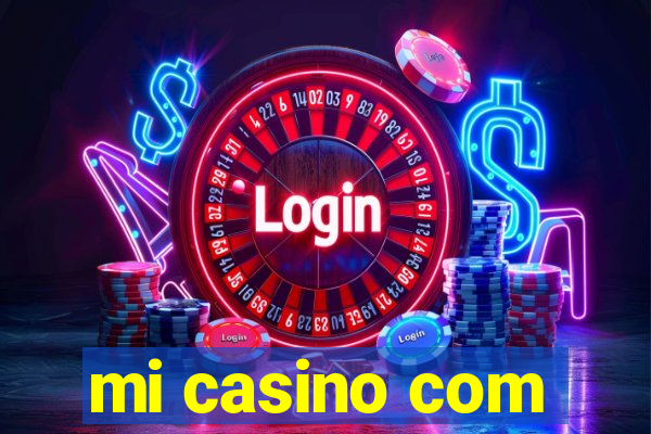 mi casino com