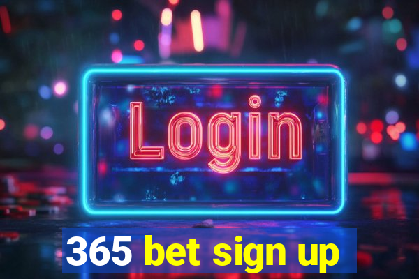 365 bet sign up