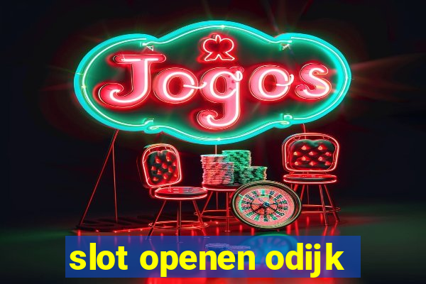 slot openen odijk