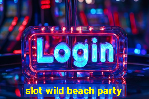 slot wild beach party