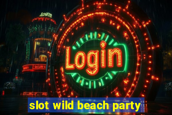 slot wild beach party