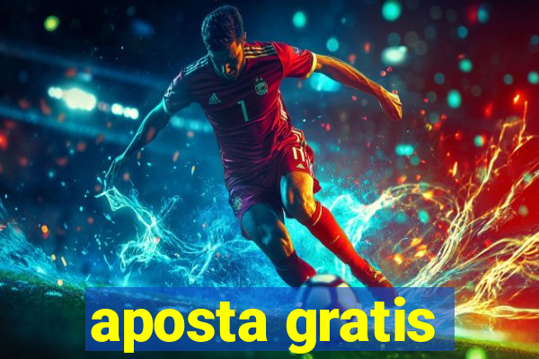 aposta gratis