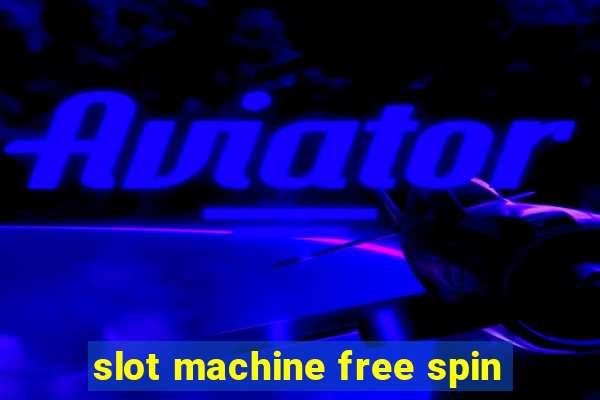 slot machine free spin