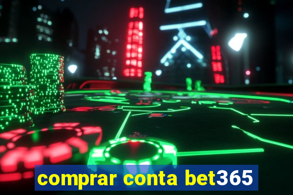 comprar conta bet365