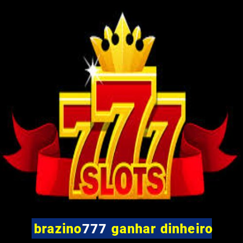 brazino777 ganhar dinheiro