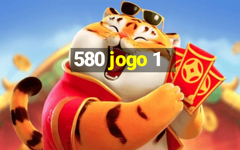 580 jogo 1