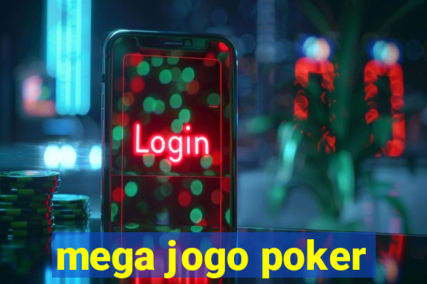 mega jogo poker