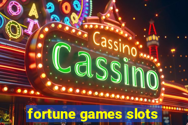 fortune games slots