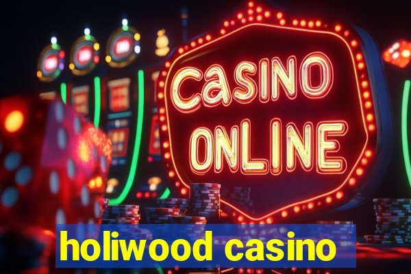 holiwood casino