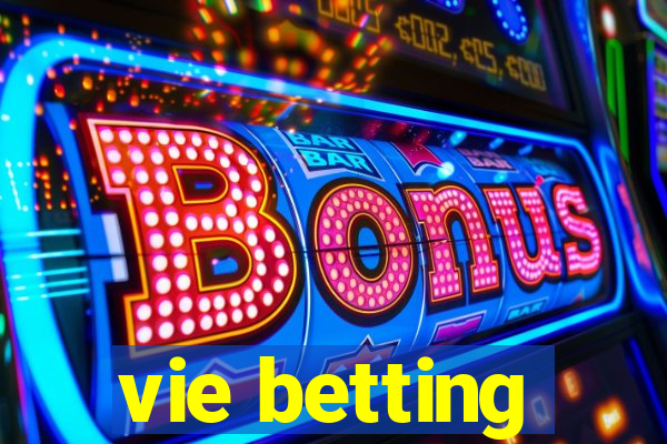 vie betting